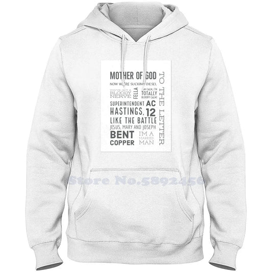 Ted Hastings' Greatest Quotes From Line Of Duty 100% Pure Cotton Hoodie Line Of Duty Ted Hastings Ac12 Mother Of God Bent