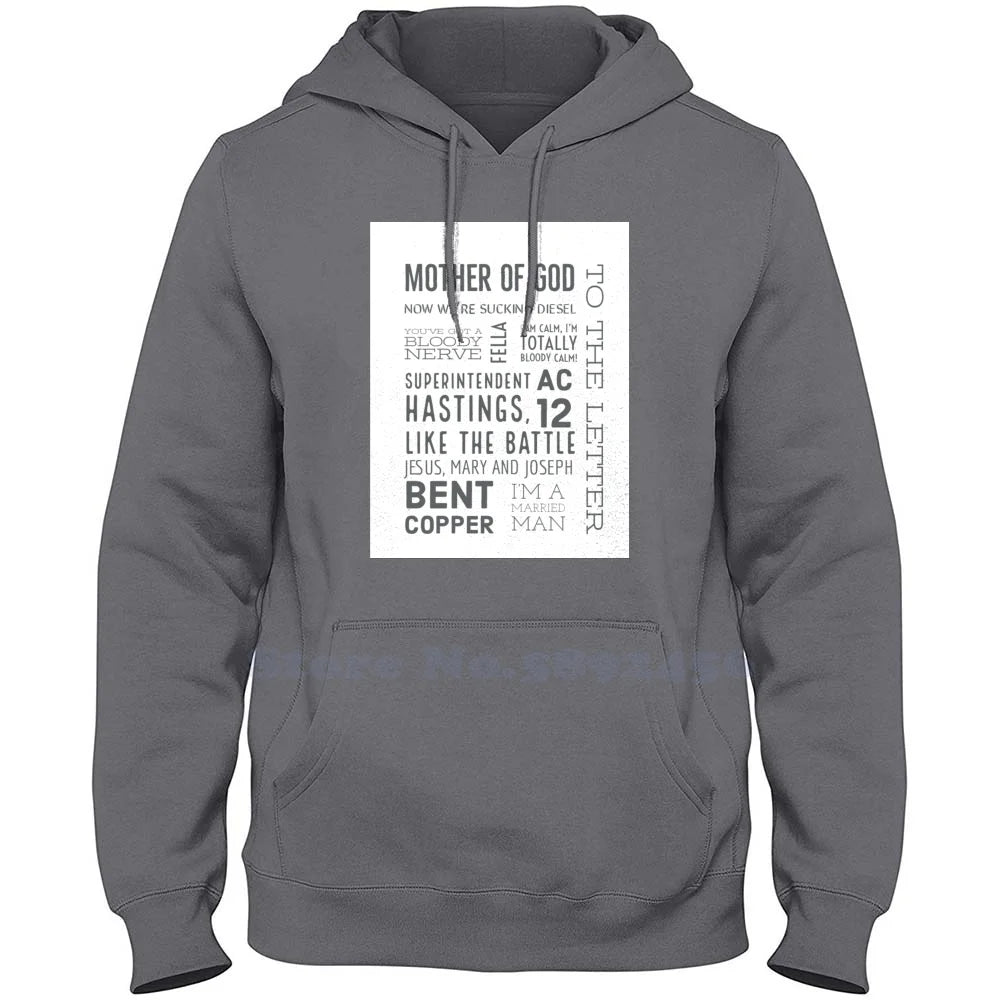 Ted Hastings' Greatest Quotes From Line Of Duty 100% Pure Cotton Hoodie Line Of Duty Ted Hastings Ac12 Mother Of God Bent